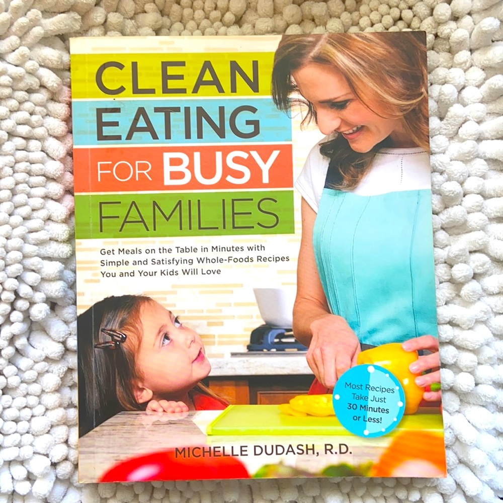 Clean Eating for Busy Families